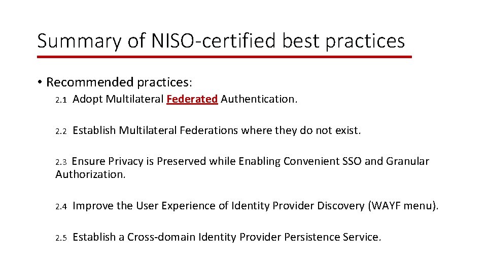 Summary of NISO-certified best practices • Recommended practices: 2. 1 Adopt Multilateral Federated Authentication.