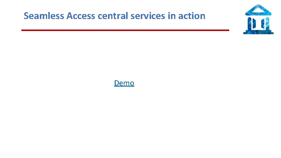 Seamless Access central services in action Demo 