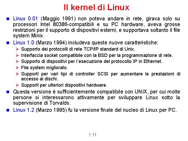 Il kernel di Linux n Linux 0. 01 (Maggio 1991) non poteva andare in