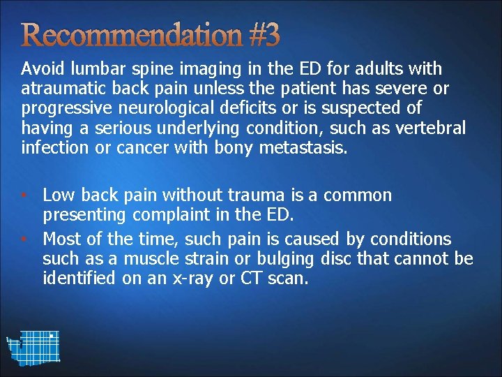 Recommendation #3 Avoid lumbar spine imaging in the ED for adults with atraumatic back
