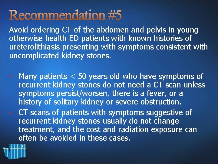 Recommendation #5 Avoid ordering CT of the abdomen and pelvis in young otherwise health