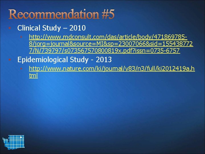 Recommendation #5 • Clinical Study – 2010 • http: //www. mdconsult. com/das/article/body/4718697858/jorg=journal&source=MI&sp=23007066&sid=155438772 7/N/739797/s 073567570800819