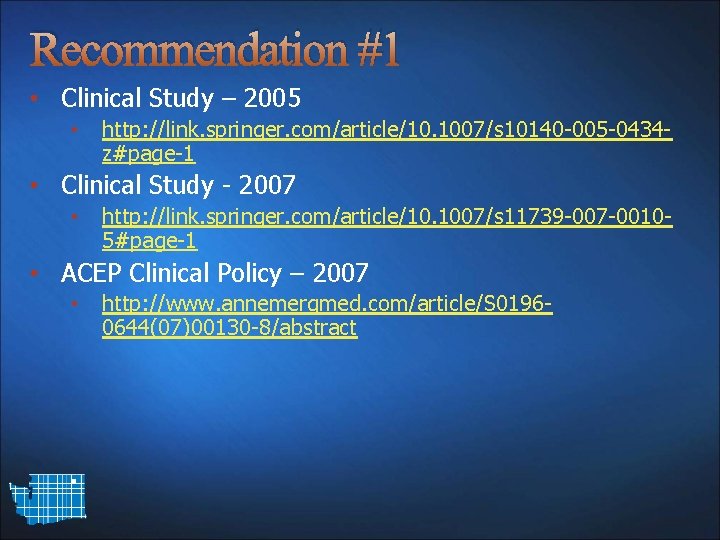 Recommendation #1 • Clinical Study – 2005 • http: //link. springer. com/article/10. 1007/s 10140