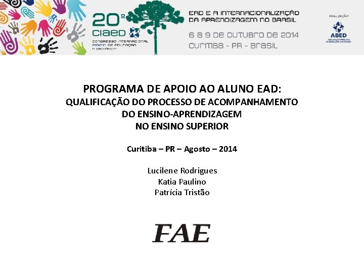 PROGRAMA DE APOIO AO ALUNO EAD: QUALIFICAÇÃO DO PROCESSO DE ACOMPANHAMENTO DO ENSINO-APRENDIZAGEM NO