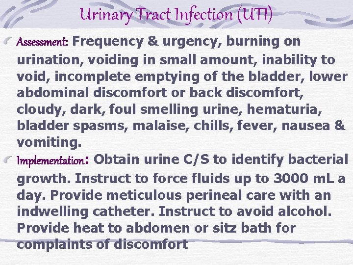 Urinary Tract Infection (UTI) Assessment: Frequency & urgency, burning on urination, voiding in small