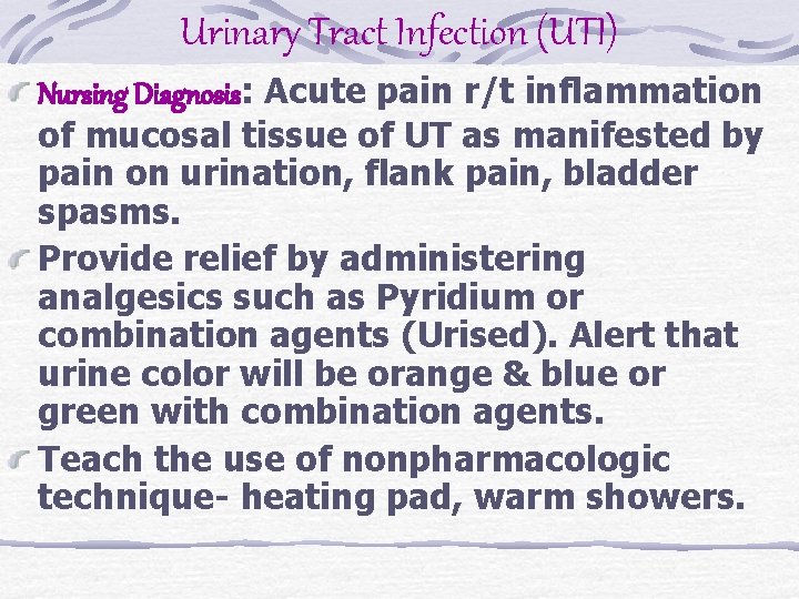 Urinary Tract Infection (UTI) Nursing Diagnosis: Acute pain r/t inflammation of mucosal tissue of