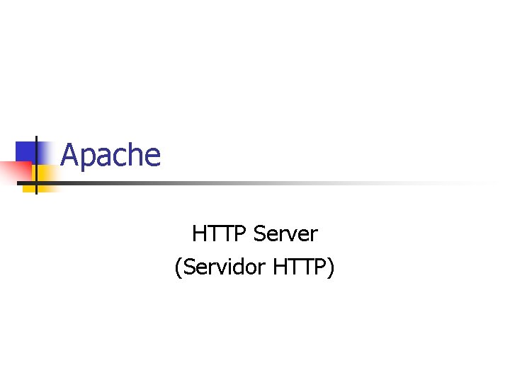 Apache HTTP Server (Servidor HTTP) 