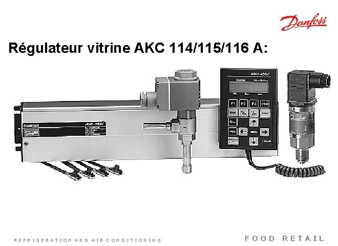 Régulateur vitrine AKC 114/115/116 A: REFRIGERATION AND AIR CONDITIONING FOOD RETAIL 