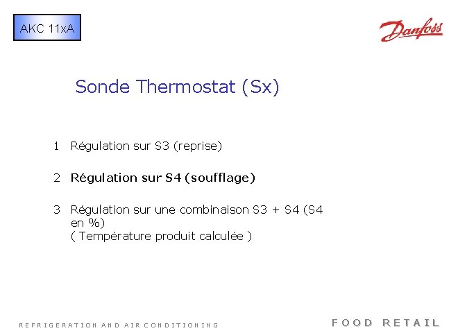 AKC 11 x. A Sonde Thermostat (Sx) 1 Régulation sur S 3 (reprise) 2