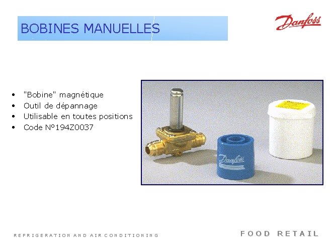 BOBINES MANUELLES • • "Bobine" magnétique Outil de dépannage Utilisable en toutes positions Code