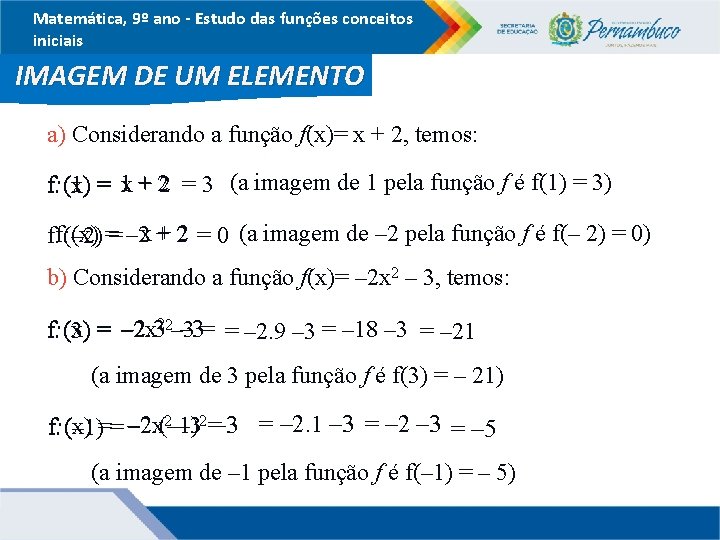 Matemática, 9º ano - Estudo das funções conceitos iniciais IMAGEM DE UM ELEMENTO a)