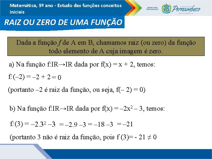 Matemática, 9º ano - Estudo das funções conceitos iniciais RAIZ OU ZERO DE UMA