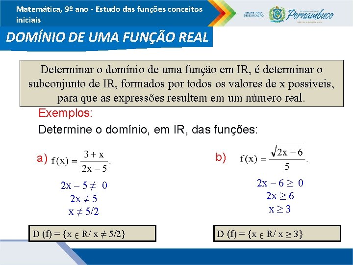 Matemática, 9º ano - Estudo das funções conceitos iniciais DOMÍNIO DE UMA FUNÇÃO REAL