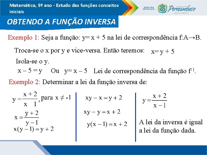 Matemática, 9º ano - Estudo das funções conceitos iniciais OBTENDO A FUNÇÃO INVERSA Exemplo