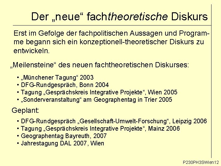 Der „neue“ fachtheoretische Diskurs Erst im Gefolge der fachpolitischen Aussagen und Programme begann sich Der „neue“ fachtheoretische Diskurs Erst im Gefolge der fachpolitischen Aussagen und Programme begann sich