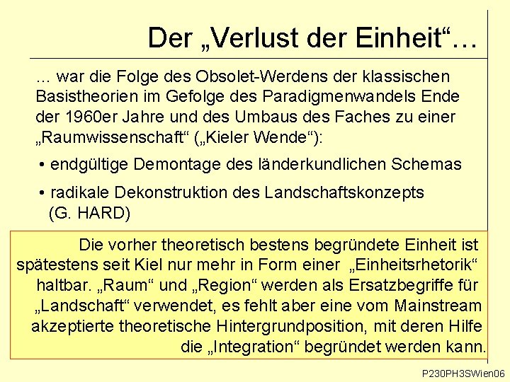 Der „Verlust der Einheit“… … war die Folge des Obsolet-Werdens der klassischen Basistheorien im Der „Verlust der Einheit“… … war die Folge des Obsolet-Werdens der klassischen Basistheorien im
