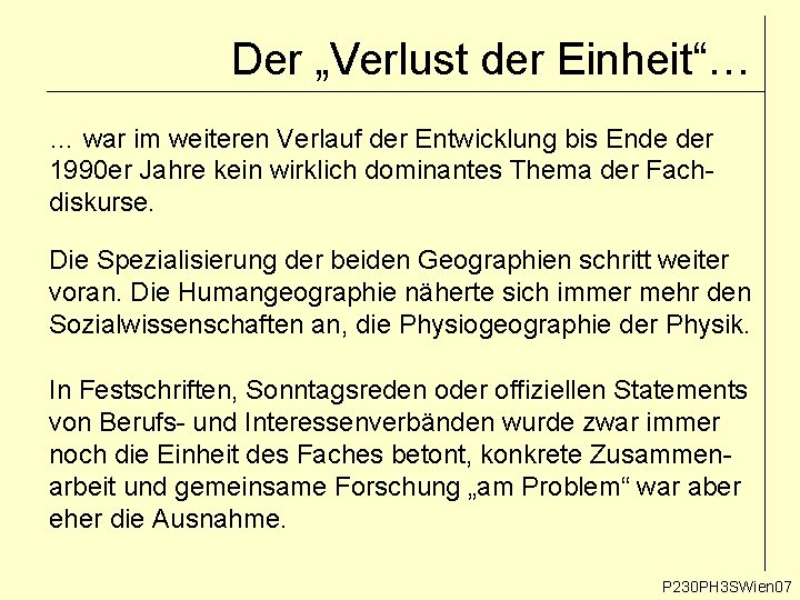 Der „Verlust der Einheit“… … war im weiteren Verlauf der Entwicklung bis Ende der Der „Verlust der Einheit“… … war im weiteren Verlauf der Entwicklung bis Ende der