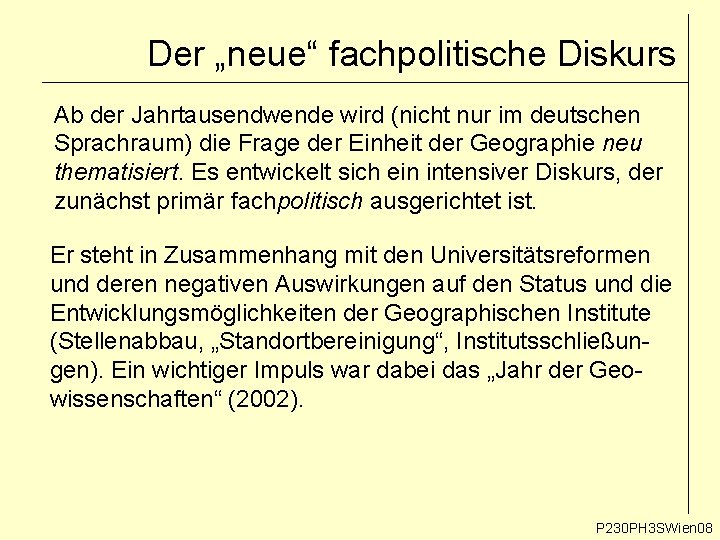 Der „neue“ fachpolitische Diskurs Ab der Jahrtausendwende wird (nicht nur im deutschen Sprachraum) die Der „neue“ fachpolitische Diskurs Ab der Jahrtausendwende wird (nicht nur im deutschen Sprachraum) die