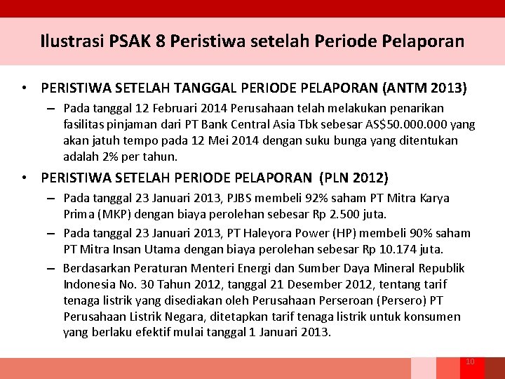 Ilustrasi PSAK 8 Peristiwa setelah Periode Pelaporan • PERISTIWA SETELAH TANGGAL PERIODE PELAPORAN (ANTM Ilustrasi PSAK 8 Peristiwa setelah Periode Pelaporan • PERISTIWA SETELAH TANGGAL PERIODE PELAPORAN (ANTM