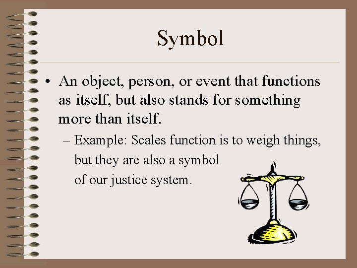 Symbol • An object, person, or event that functions as itself, but also stands