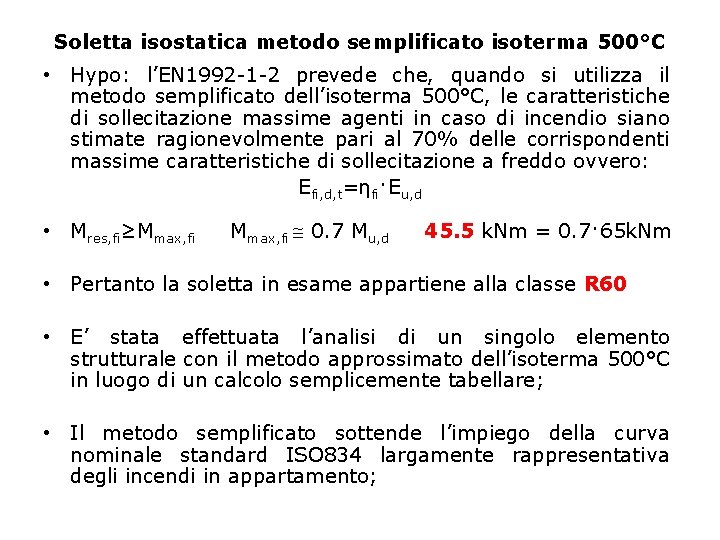 Soletta isostatica metodo semplificato isoterma 500°C • Hypo: l’EN 1992 -1 -2 prevede che,