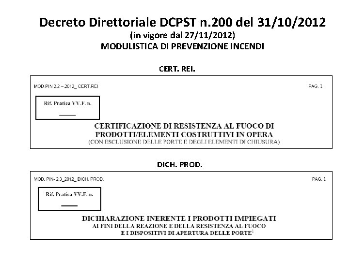 Decreto Direttoriale DCPST n. 200 del 31/10/2012 (in vigore dal 27/11/2012) MODULISTICA DI PREVENZIONE