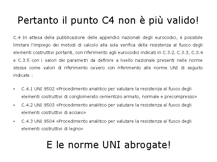 Pertanto il punto C 4 non è più valido! C. 4 In attesa della