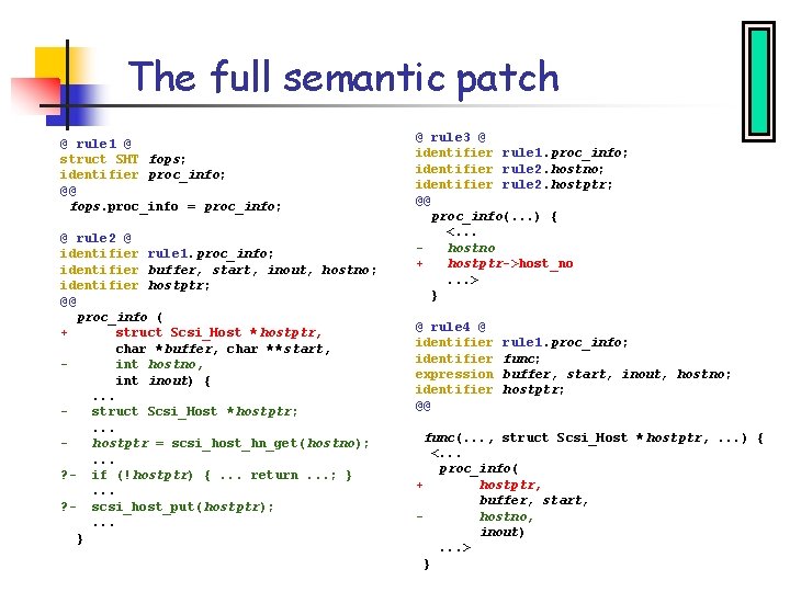 The full semantic patch @ rule 1 @ struct SHT fops; identifier proc_info; @@