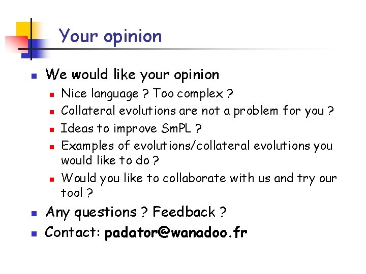 Your opinion n We would like your opinion n n n Nice language ?