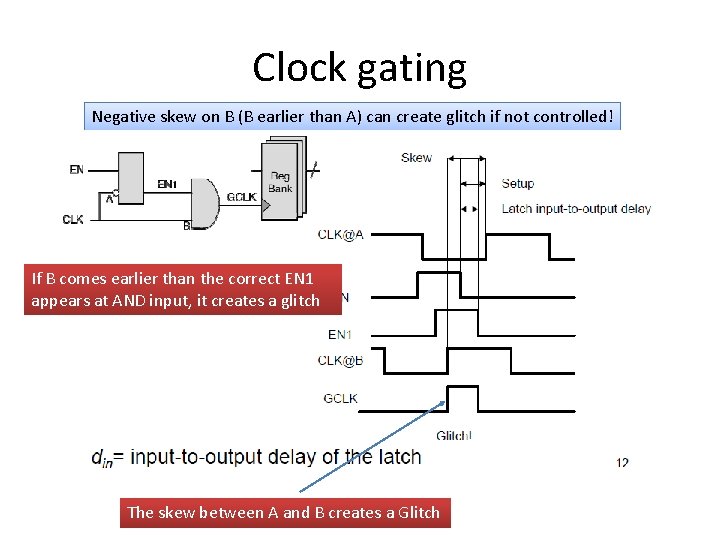 Clock gating Negative skew on B (B earlier than A) can create glitch if