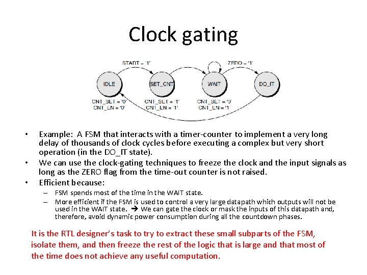 Clock gating • • • Example: A FSM that interacts with a timer-counter to