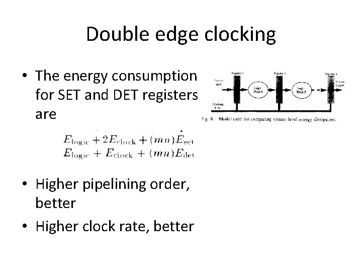Double edge clocking • The energy consumption for SET and DET registers are •