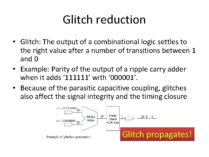 Glitch reduction • Glitch: The output of a combinational logic settles to the right