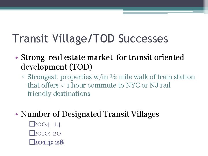 Transit Village/TOD Successes • Strong real estate market for transit oriented development (TOD) ▫