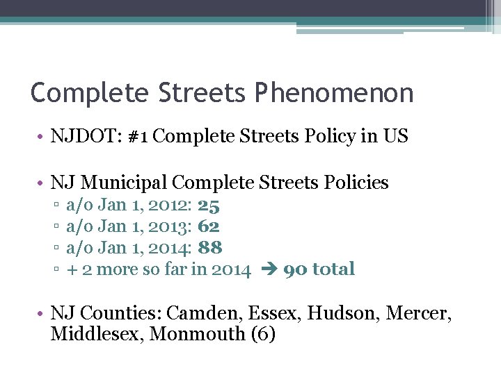 Complete Streets Phenomenon • NJDOT: #1 Complete Streets Policy in US • NJ Municipal