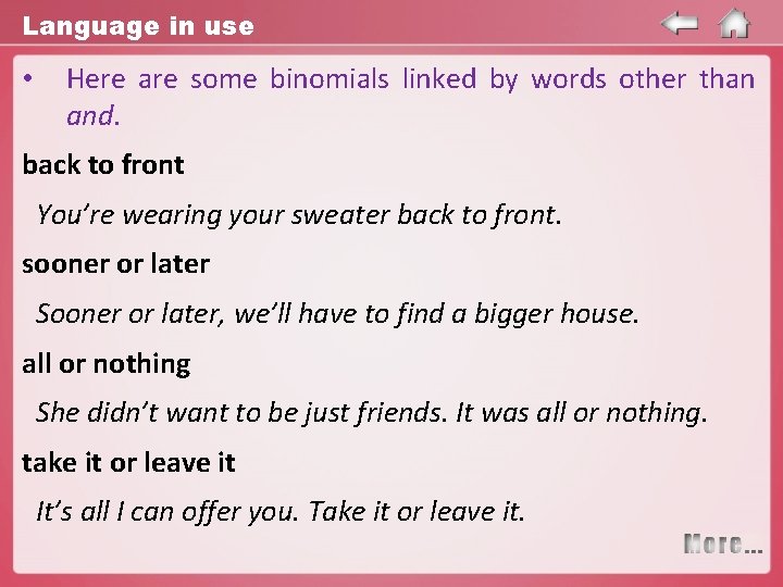 Language in use • Here are some binomials linked by words other than and.