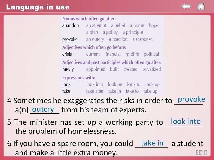 Language in use provoke 4 Sometimes he exaggerates the risks in order to _______