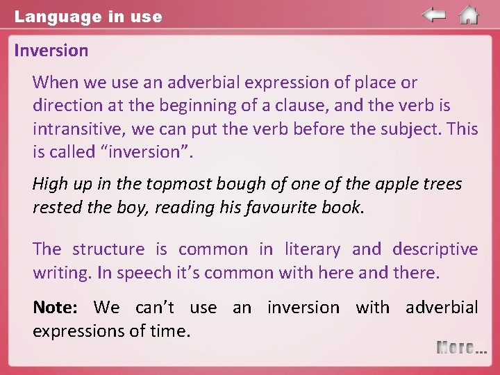 Language in use Inversion When we use an adverbial expression of place or direction