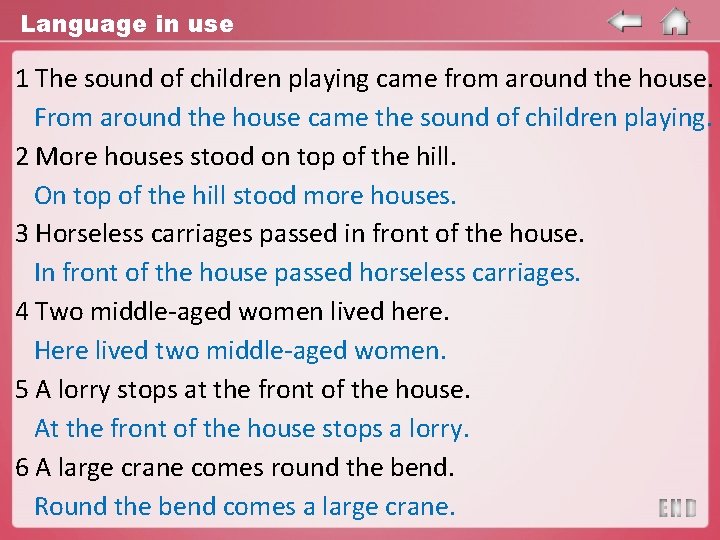 Language in use 1 The sound of children playing came from around the house.