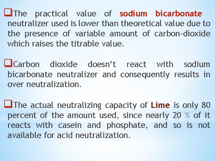 q. The practical value of sodium bicarbonate neutralizer used is lower than theoretical value q. The practical value of sodium bicarbonate neutralizer used is lower than theoretical value