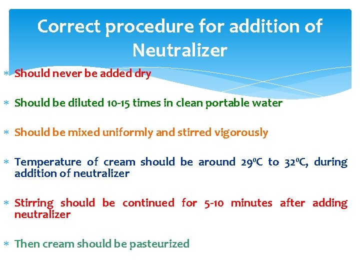 Correct procedure for addition of Neutralizer Should never be added dry Should be diluted Correct procedure for addition of Neutralizer Should never be added dry Should be diluted