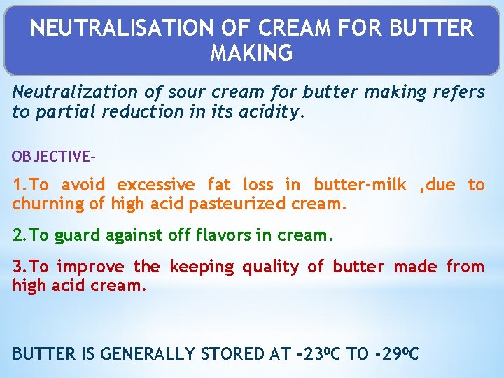 NEUTRALISATION OF CREAM FOR BUTTER MAKING Neutralization of sour cream for butter making refers NEUTRALISATION OF CREAM FOR BUTTER MAKING Neutralization of sour cream for butter making refers