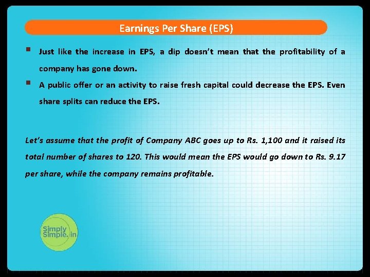 Earnings Per Share (EPS) § Just like the increase in EPS, a dip doesn’t