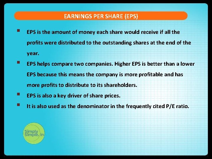 EARNINGS PER SHARE (EPS) § EPS is the amount of money each share would