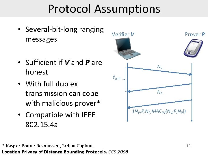 Protocol Assumptions • Several-bit-long ranging messages • Sufficient if V and P are honest