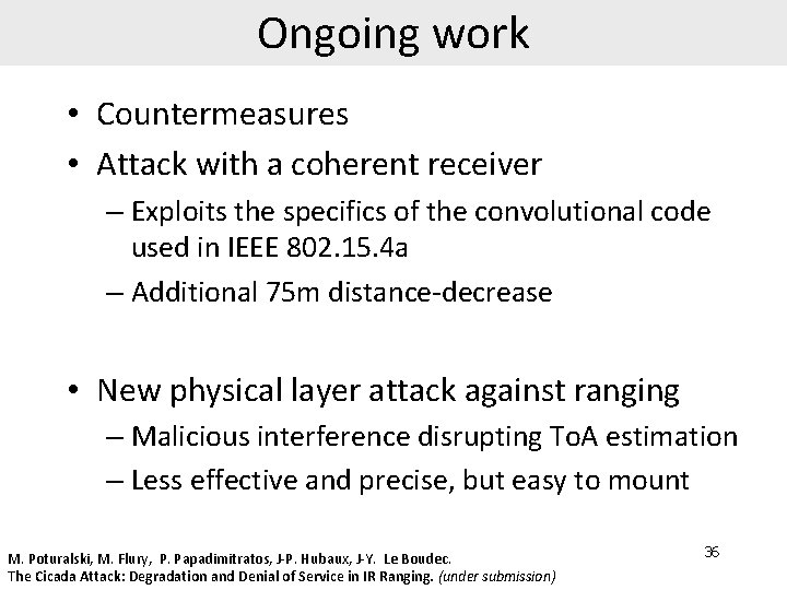 Ongoing work • Countermeasures • Attack with a coherent receiver – Exploits the specifics