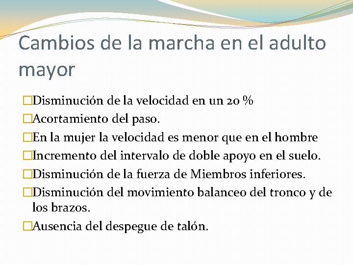 Cambios de la marcha en el adulto mayor �Disminución de la velocidad en un Cambios de la marcha en el adulto mayor �Disminución de la velocidad en un