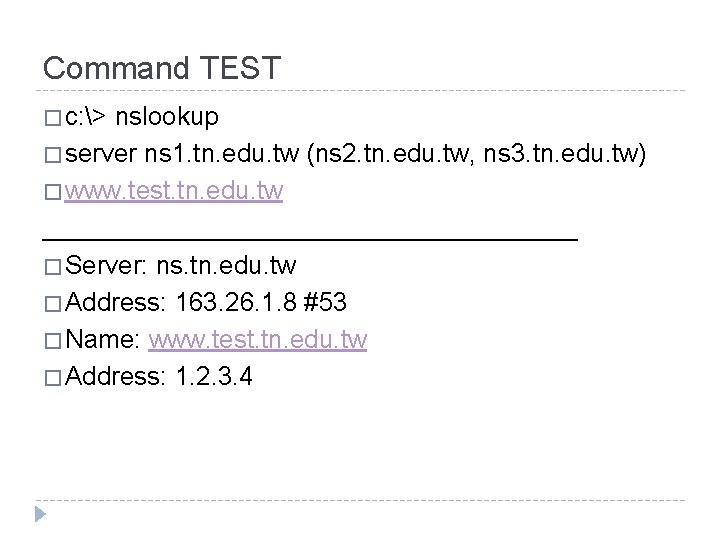 Command TEST � c: > nslookup � server ns 1. tn. edu. tw (ns Command TEST � c: > nslookup � server ns 1. tn. edu. tw (ns