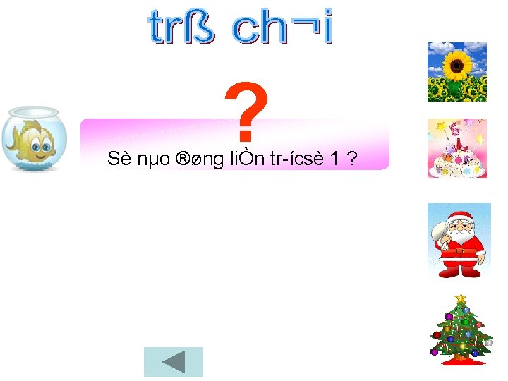 ? Sè nµo ®øng liÒn tr ícsè 1 ? 