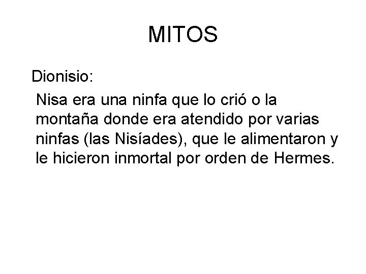 MITOS Dionisio: Nisa era una ninfa que lo crió o la montaña donde era